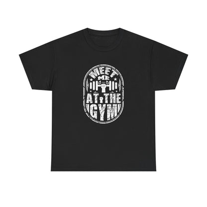 Meet Me at the Gym Unisex Heavy Cotton Tee - Fitness Tee for Gym Lovers