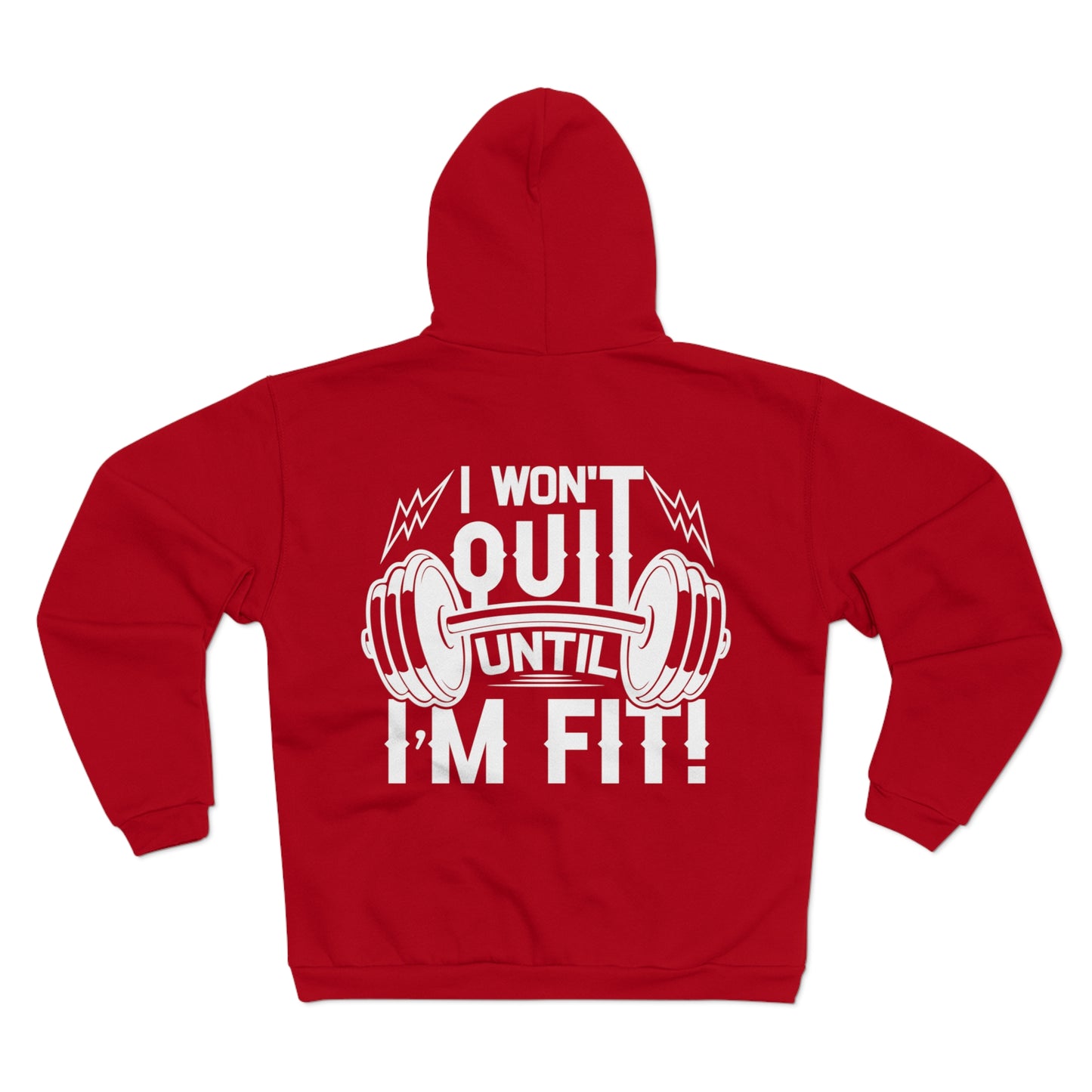 Motivational Fitness Hoodie - I Won't Quit Until I'm Fit!