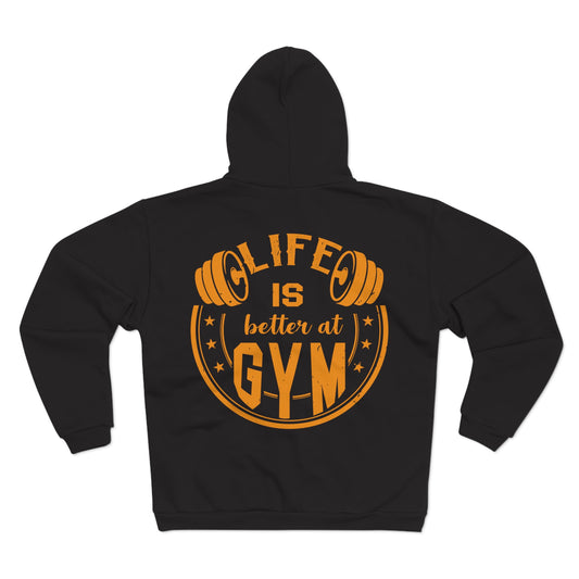 Life is Better at Gym Unisex Hooded Zip Sweatshirt - Motivational Fitness Apparel