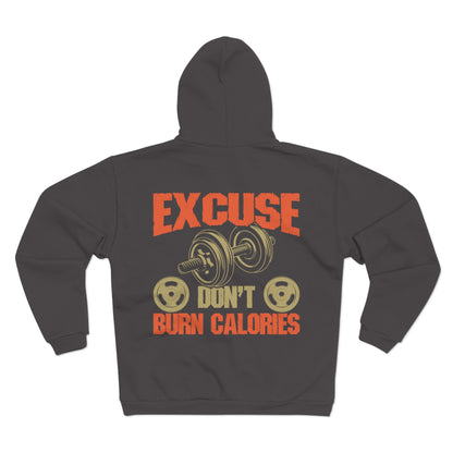 Excuse Don't Burn Calories Unisex Hooded Zip Sweatshirt - Perfect for Gym Lovers