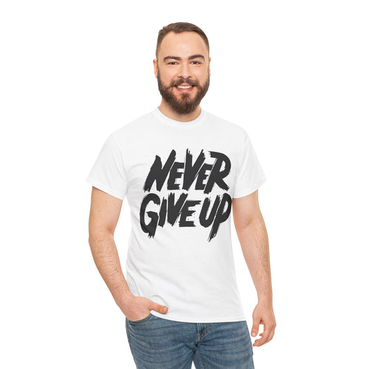 Unisex Heavy Cotton Tee "Never Give Up"