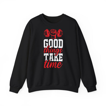 Motivational Fitness Crewneck Sweatshirt | Good Things Take Time