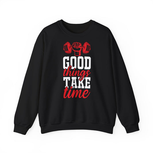 Motivational Fitness Crewneck Sweatshirt | Good Things Take Time
