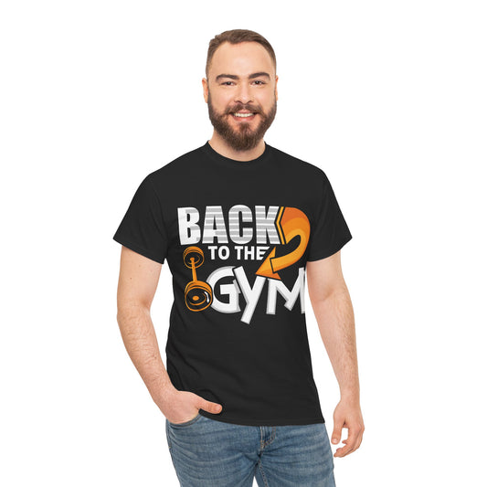 Motivational Gym T-Shirt - 'Back to the Gym' Heavy Cotton Tee for Fitness Enthusiasts