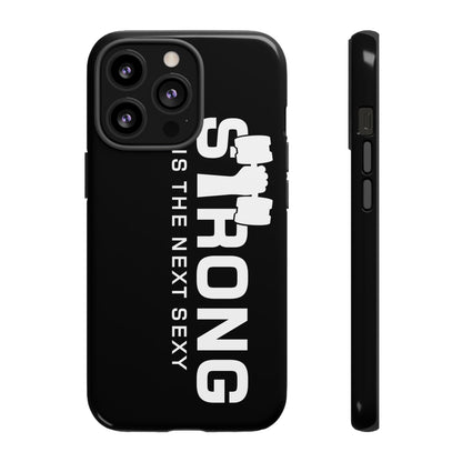 Strong is the Next Sexy Phone Case - Tough Cases for Fitness Enthusiasts