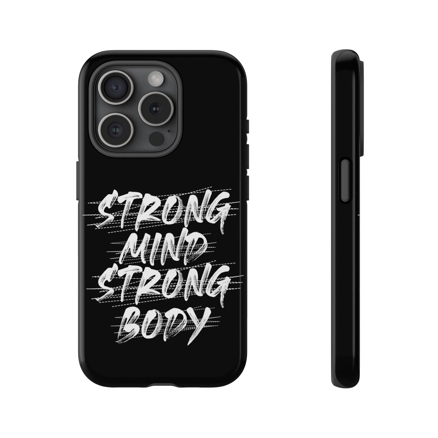 Motivational Phone Case - Strong Mind Strong Body