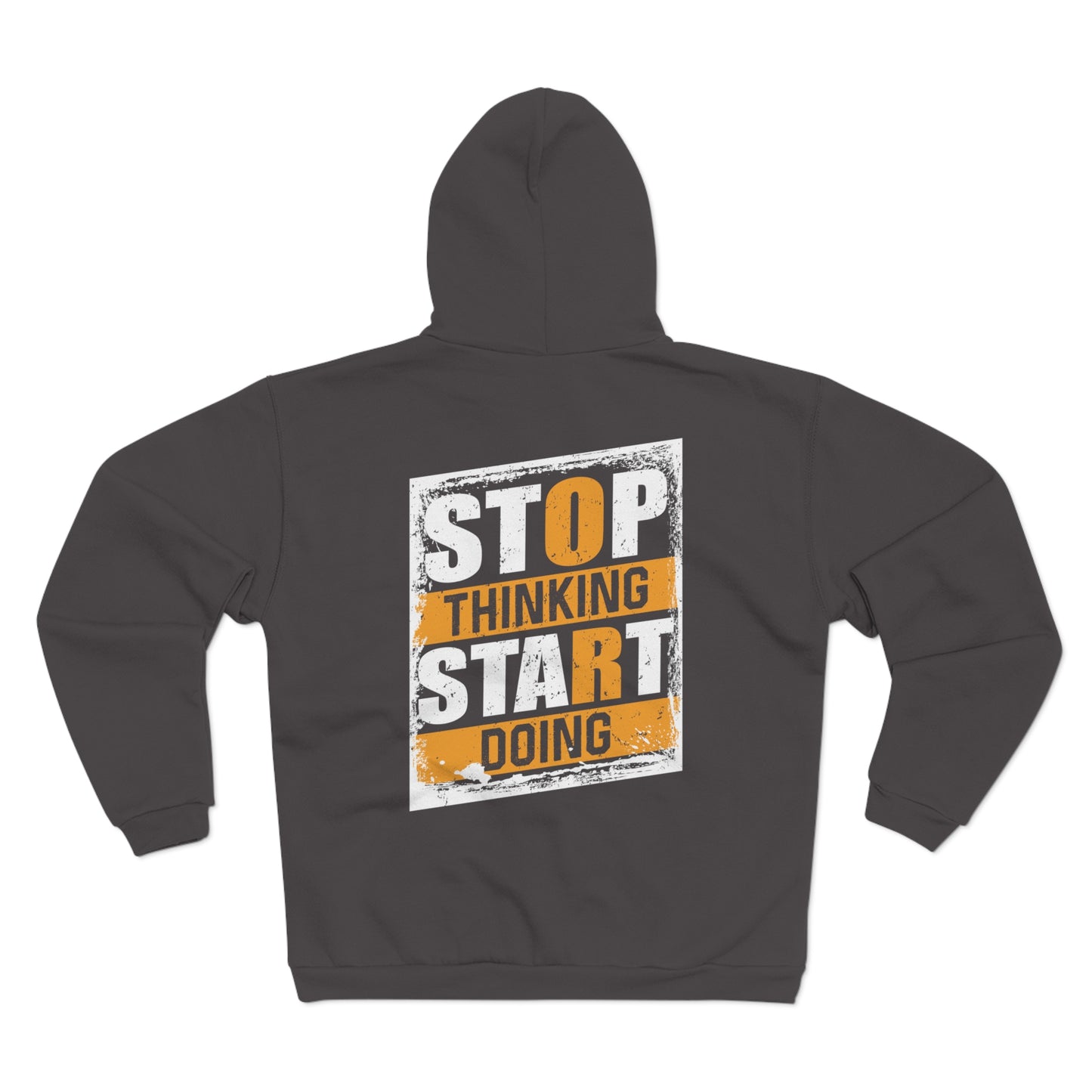 Motivational Unisex Hooded Zip Sweatshirt - "Stop Thinking, Start Doing"