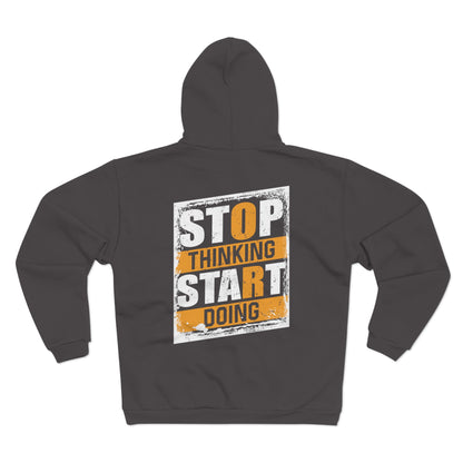 Motivational Unisex Hooded Zip Sweatshirt - "Stop Thinking, Start Doing"