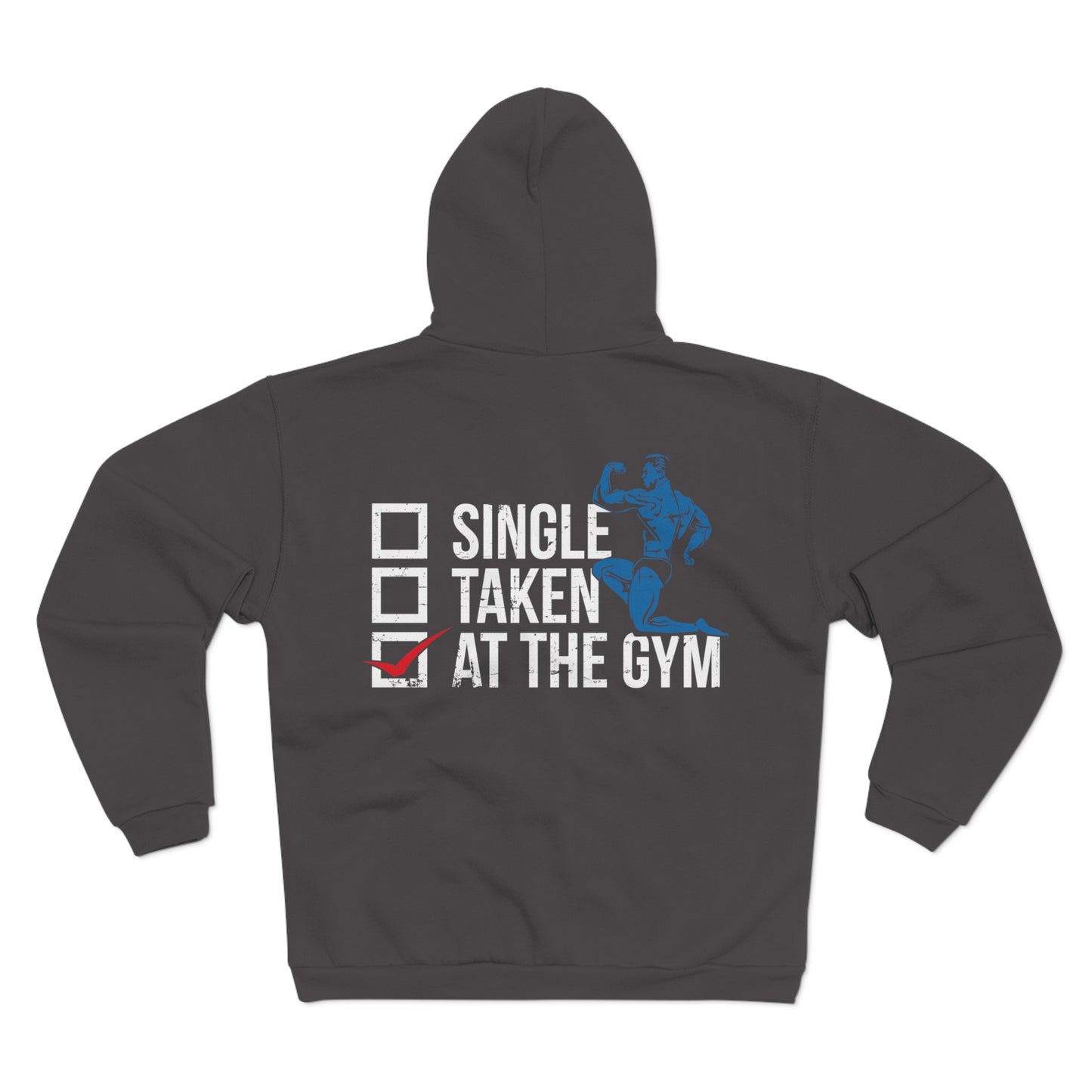 Gym Life Unisex Zip Hoodie - 'Single Taken At The Gym'