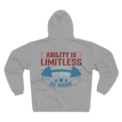 motivational Unisex Hooded Zip Sweatshirt - 'Ability is Limitless' Design