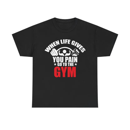 Gym Motivation Unisex Heavy Cotton Tee - "When Life Gives You Pain, Go to the Gym"