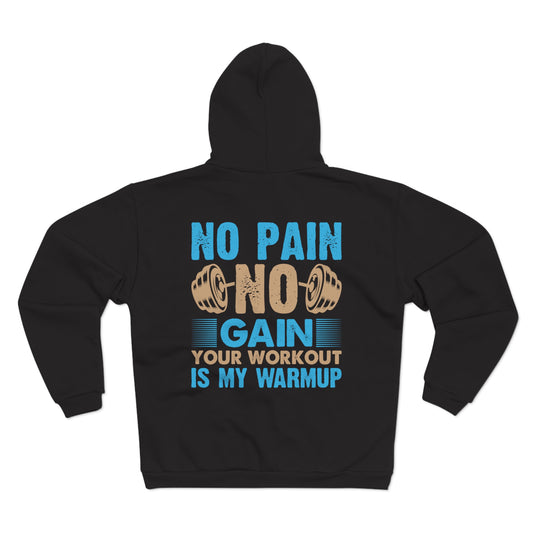 No Pain No Gain Unisex Zip Sweatshirt - Motivational Workout Hoodie