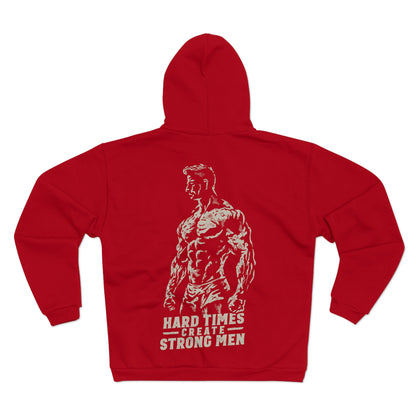 Unisex Hooded Zip Sweatshirt - "Hard Times Create Strong Men" Inspirational Hoodie