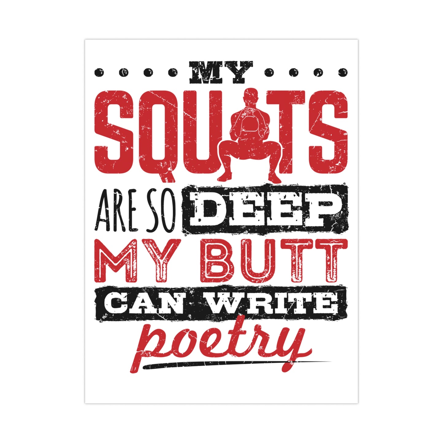 My Squats So Deep Matte Posters