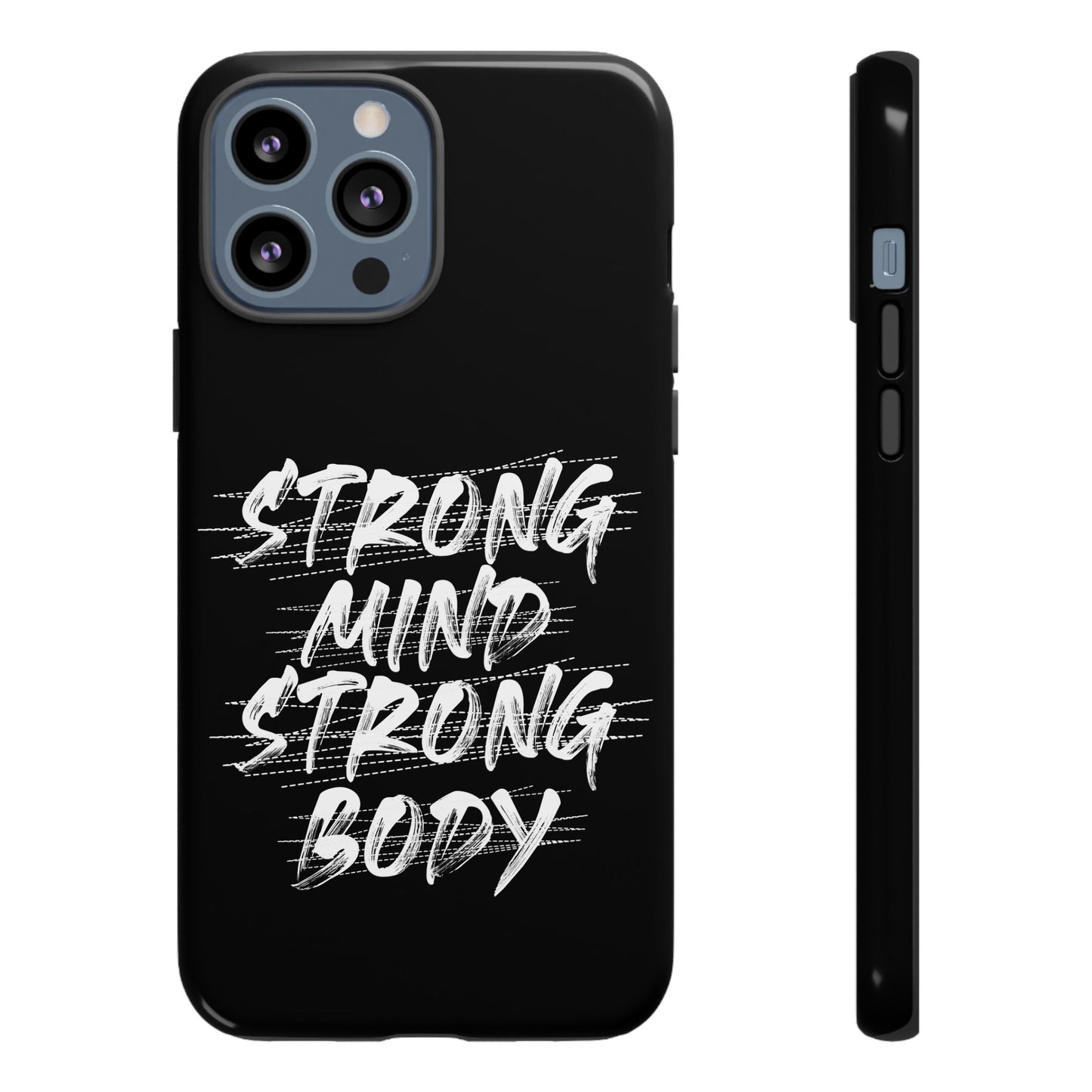 Motivational Phone Case - Strong Mind Strong Body