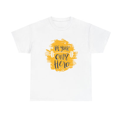 Be Your Own Hero Unisex Heavy Cotton Tee - Motivational Fitness Shirt