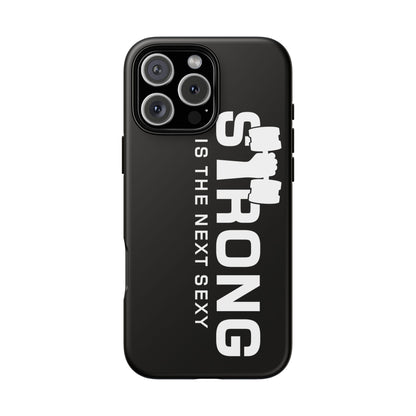 Strong is the Next Sexy Phone Case - Tough Cases for Fitness Enthusiasts