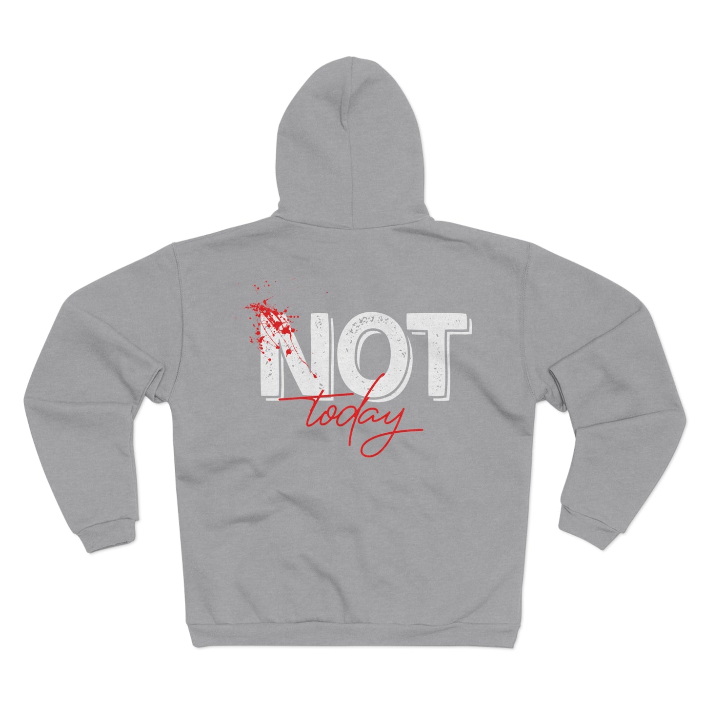 Unisex Hooded Zip Sweatshirt- "NOT Today" Graphic Hoodie for Comfort and Attitude