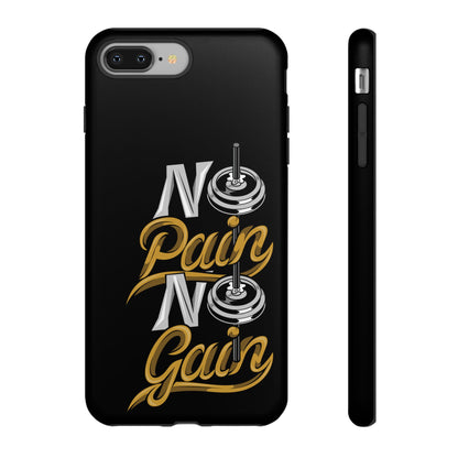 No Pain No Gain Phone Case - Tough Fitness Protection