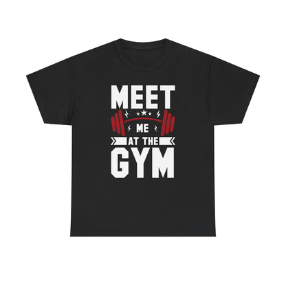 Gym Motivation Unisex Heavy Cotton Tee - "Meet Me at the Gym"