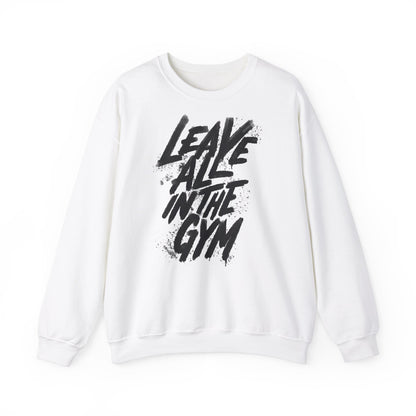 Unisex Crewneck Sweatshirt - "Leave All in the Gym" - Motivational Fitness Apparel