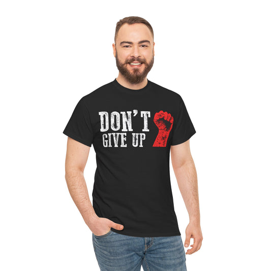 Unisex Heavy Cotton Tee - 'Don't Give Up' Motivational Shirt