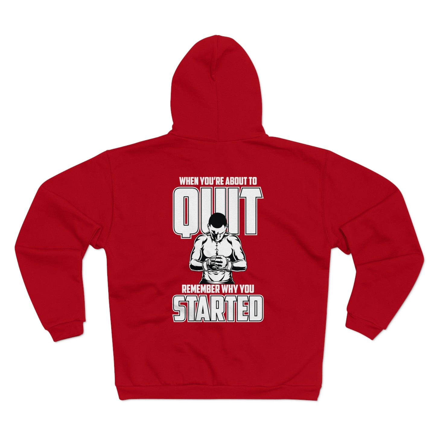 Motivational Unisex Hooded Zip Sweatshirt - "Quit Remember Why You Started"