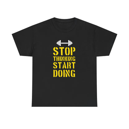 Motivational Unisex Heavy Cotton Tee - 'Stop Thinking Start Doing'