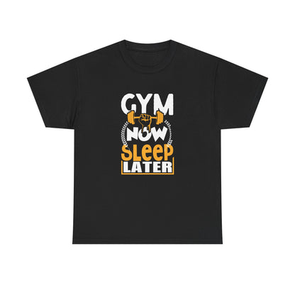 Gym Now Sleep Later Unisex Heavy Cotton Tee - Motivational Workout Shirt