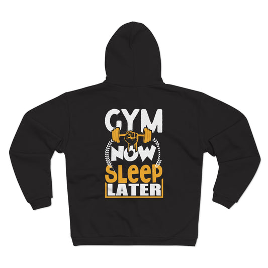 Gym Now Sleep Later Unisex Hooded Zip Sweatshirt – Perfect for Fitness Enthusiasts & Relaxation