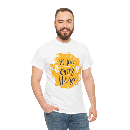 Be Your Own Hero Unisex Heavy Cotton Tee - Motivational Fitness Shirt