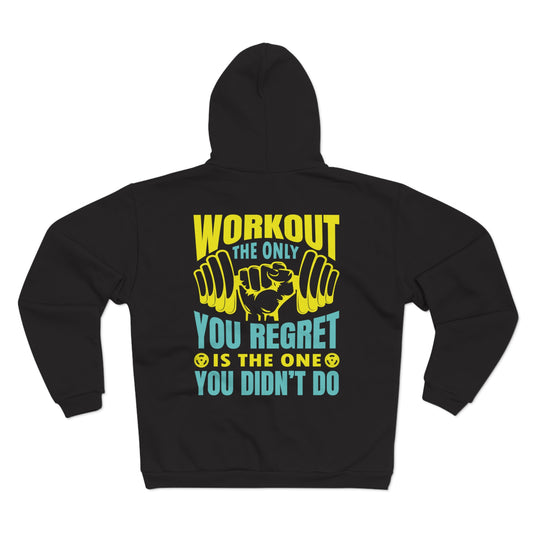 Motivational Workout Zip Hoodie - "Workout: The Only You Regret Is the One You Didn't Do"