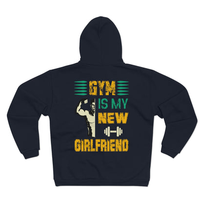 Gym Is My New Girlfriend Unisex Hooded Zip Sweatshirt - Motivational Fitness Apparel