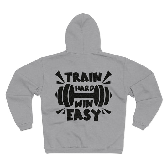 Motivational Unisex Hooded Zip Sweatshirt - "Train Hard Win Easy"