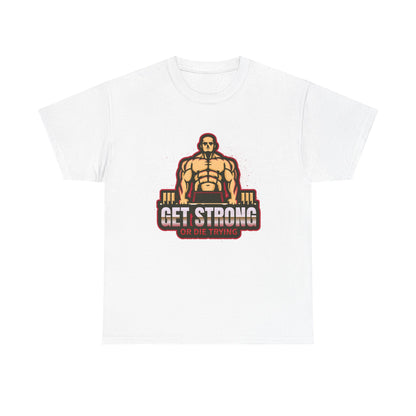 Get Strong Unisex Heavy Cotton Tee - Fitness Motivational T-Shirt