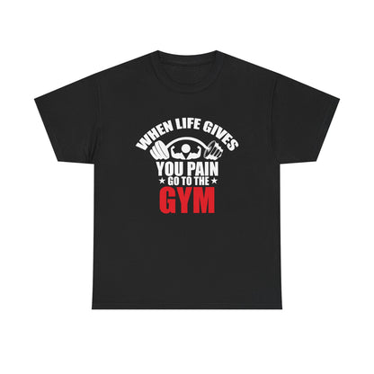 Gym Motivation Unisex Heavy Cotton Tee - "When Life Gives You Pain, Go to the Gym"
