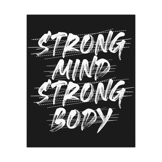 Matte Posters "Strong Mind Strong Body"