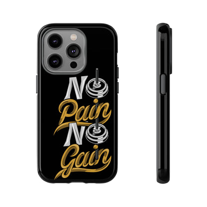 No Pain No Gain Phone Case - Tough Fitness Protection
