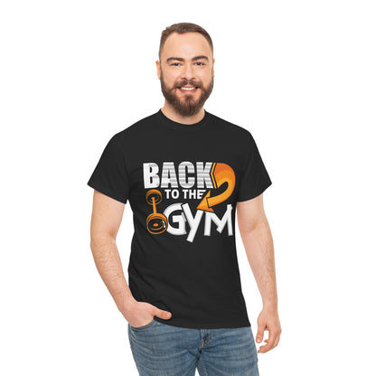 Motivational Gym T-Shirt - 'Back to the Gym' Heavy Cotton Tee for Fitness Enthusiasts