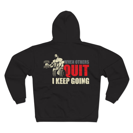 Motivational Workout Hoodie - 'When Others Quit, I Keep Going' - Unisex Hooded Zip Sweatshirt