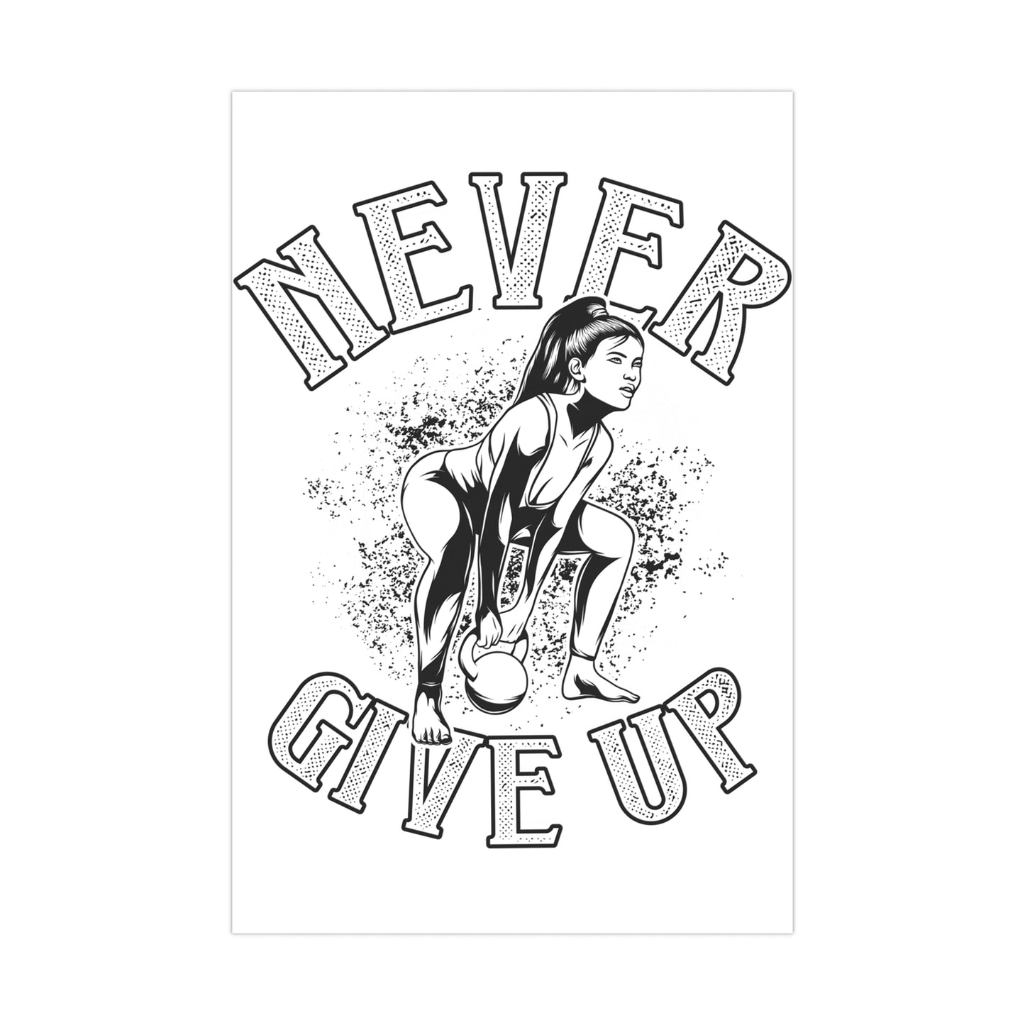 'Never Give Up' Matte Posters