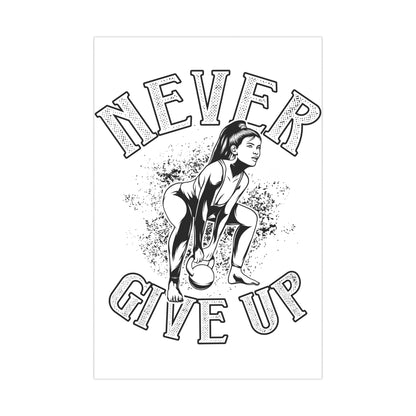 'Never Give Up' Matte Posters