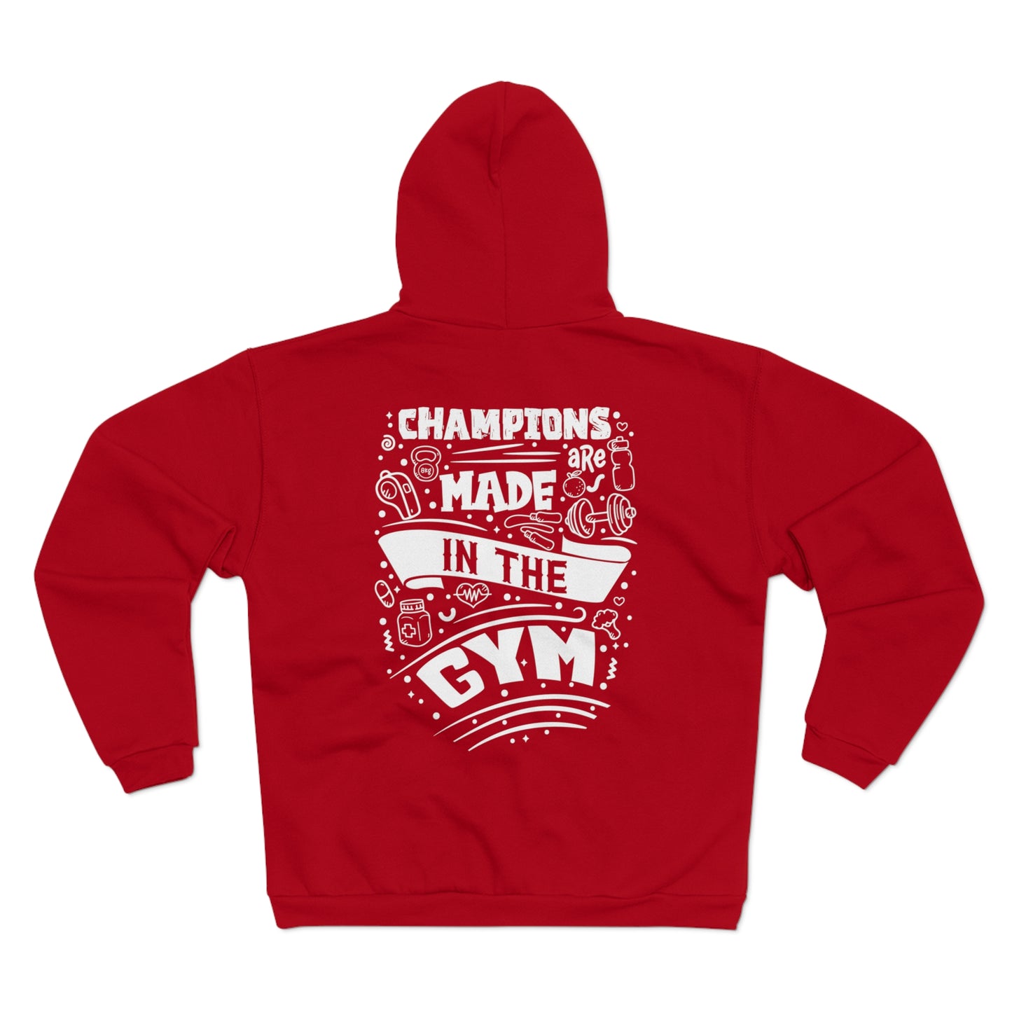 Fitness Motivation Unisex Hooded Zip Sweatshirt - 'Champions are Made in the Gym'