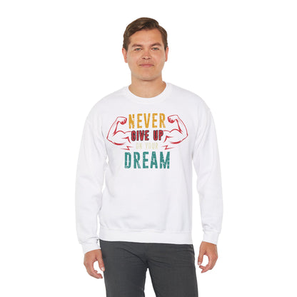 Motivational Unisex Heavy Blend™ Crewneck Sweatshirt  - "Never Give Up on Your Dream" Regular