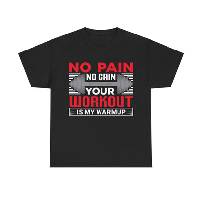 No Pain No Gain Unisex Heavy Cotton Tee - Fitness Motivational Workout Shirt