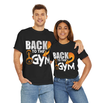 Motivational Gym T-Shirt - 'Back to the Gym' Heavy Cotton Tee for Fitness Enthusiasts