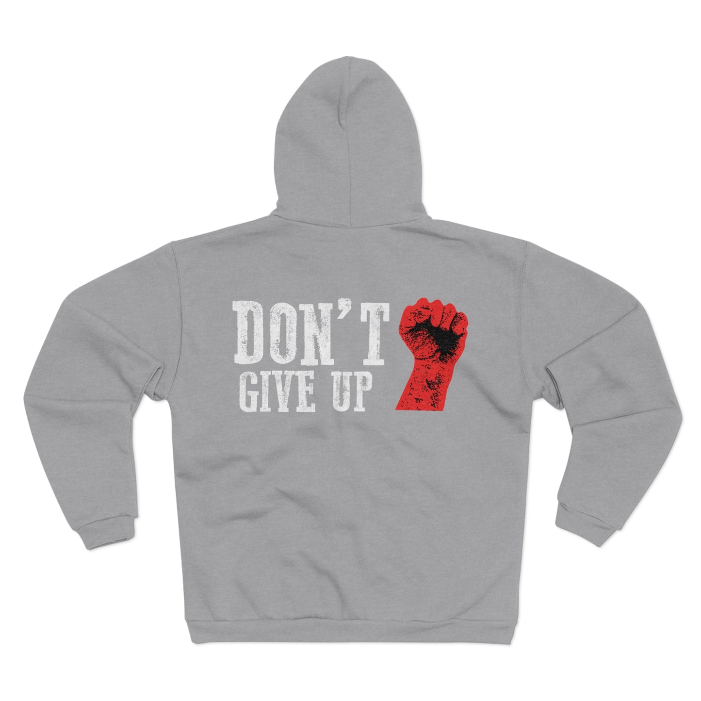 Unisex Hooded Zip Sweatshirt - "Don't Give Up" Inspirational Hoodie