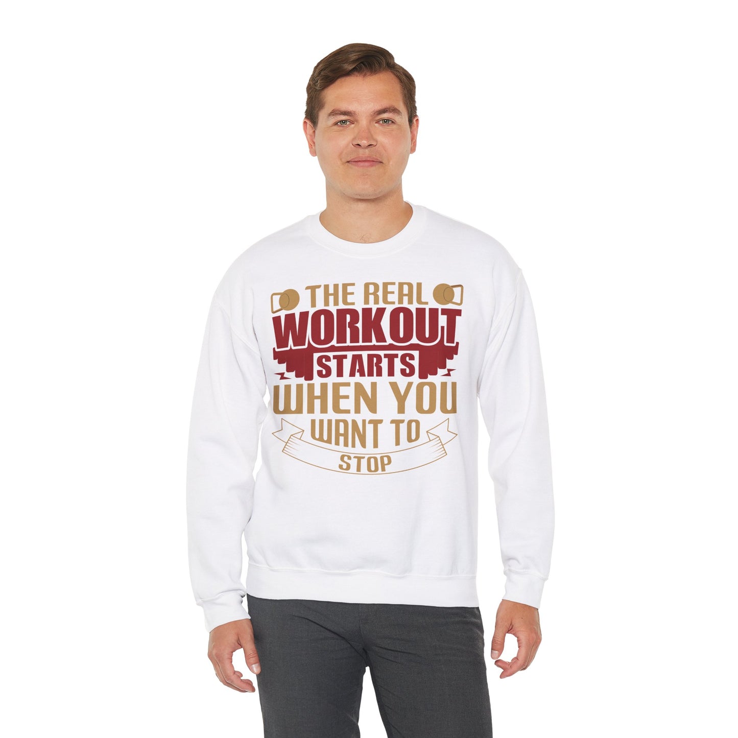 Motivational Crewneck Sweatshirt - "The Real Workout Starts When You Want to Stop"