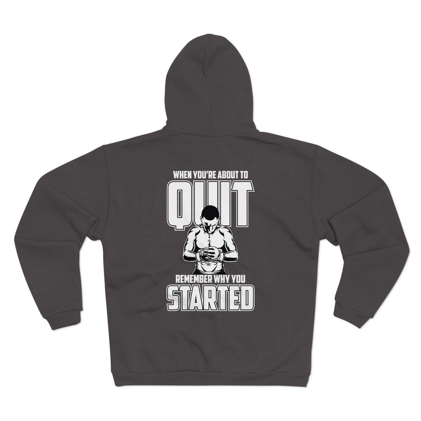 Motivational Unisex Hooded Zip Sweatshirt - "Quit Remember Why You Started"