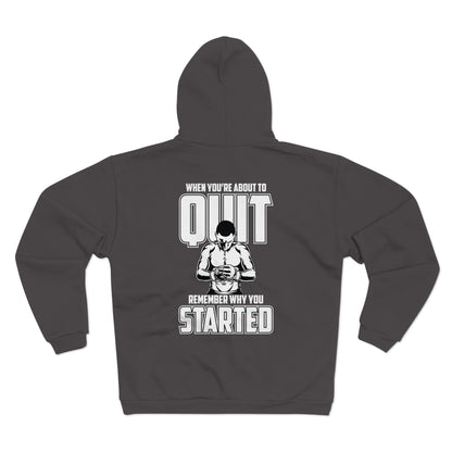 Motivational Unisex Hooded Zip Sweatshirt - "Quit Remember Why You Started"